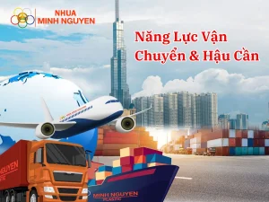 Năng Lực Vận Chuyển Nhựa Minh Nguyên | Từ Xe Nâng, Xe Tải Đến Đơn Hàng Quốc Tế
